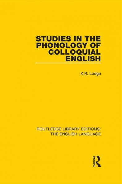 Studies in the Phonology of Colloquial English