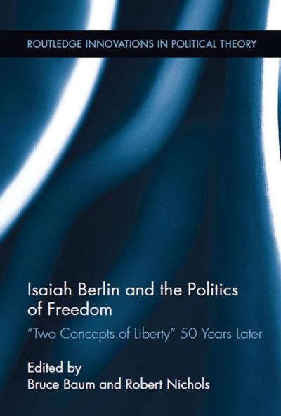 Isaiah Berlin and the Politics of Freedom