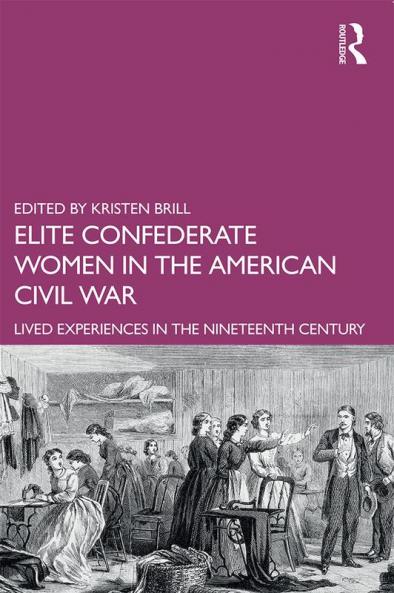 Elite Confederate Women in the American Civil War