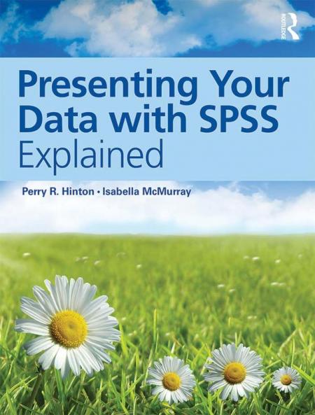 Presenting Your Data with SPSS Explained