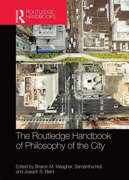 THE ROUTLEDGE HANDBOOK OF PHILOSOPHY OF THE CITY