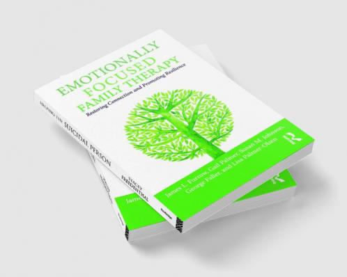 EMOTIONALLY FOCUSED FAMILY THERAPY