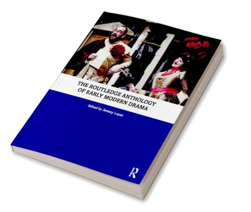 Routledge Anthology of Early Modern Drama