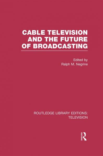 Cable Television and the Future of Broadcasting