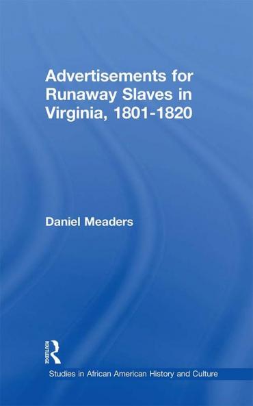 Advertisements for Runaway Slaves in Virginia 1801-1820