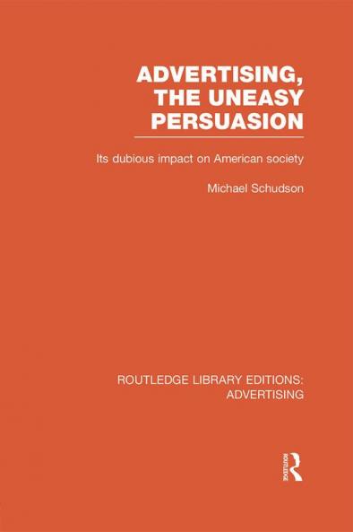Advertising The Uneasy Persuasion