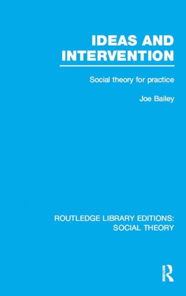 Ideas and Intervention (Rle Social Theory)