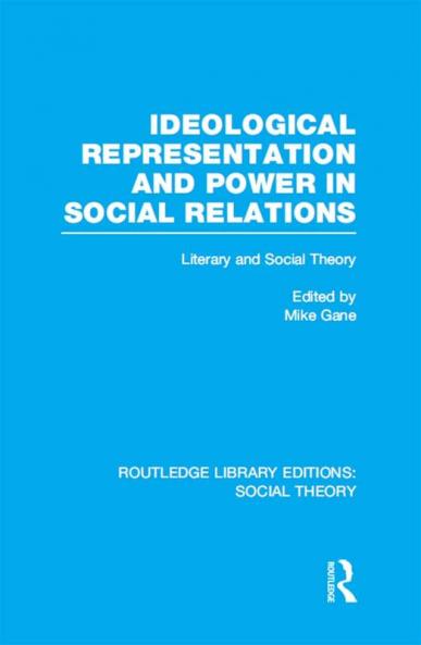 Ideological Representation and Power in Social Relations (RLE Social Theory)