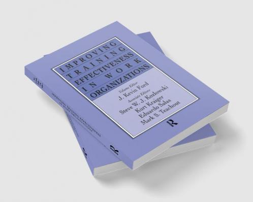 Improving Training Effectiveness in Work Organizations