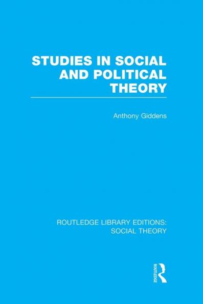 Studies in Social and Political Theory (RLE Social Theory)