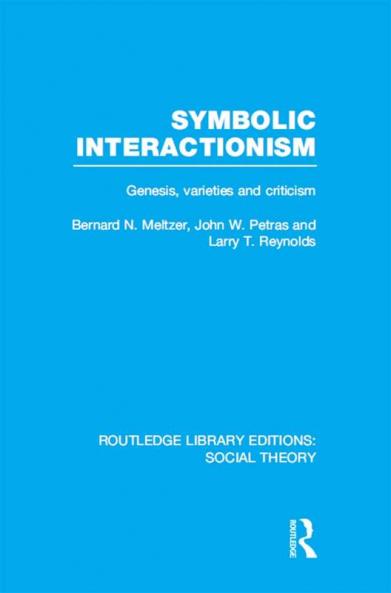 Symbolic Interactionism (RLE Social Theory)