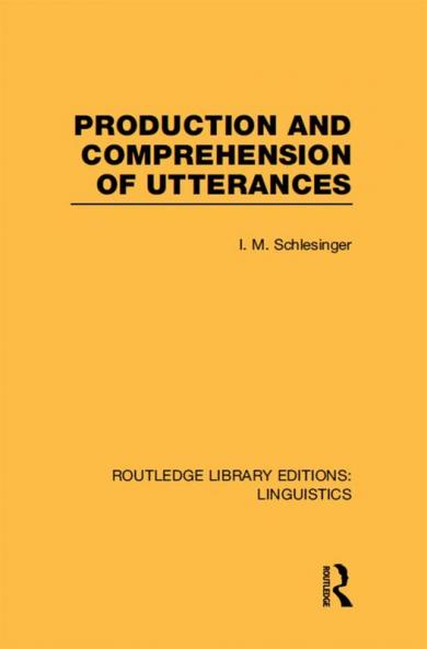 Production and Comprehension of Utterances (RLE Linguistics B: Grammar)