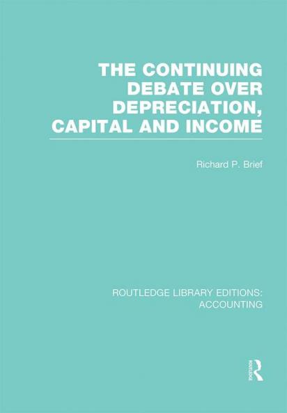 Continuing Debate Over Depreciation Capital and Income (Rle Accounting)