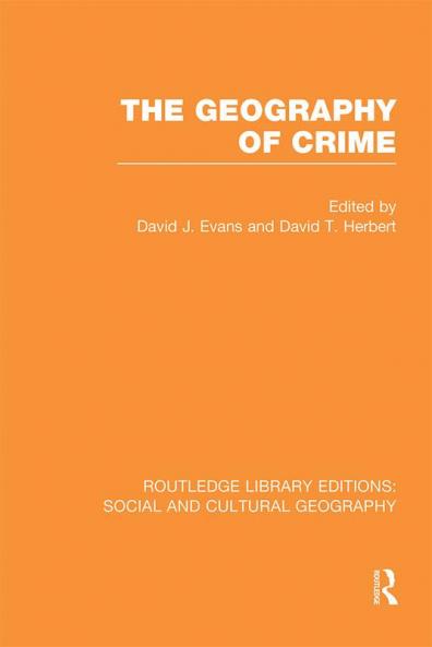 Geography of Crime (RLE Social & Cultural Geography)