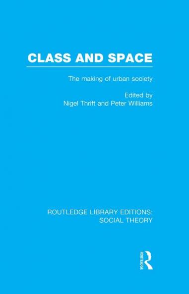 Class and Space (RLE Social Theory)