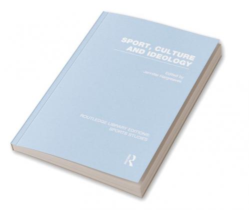 Sport Culture and Ideology (RLE Sports Studies)