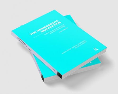 Hermeneutic Imagination (Rle Social Theory)