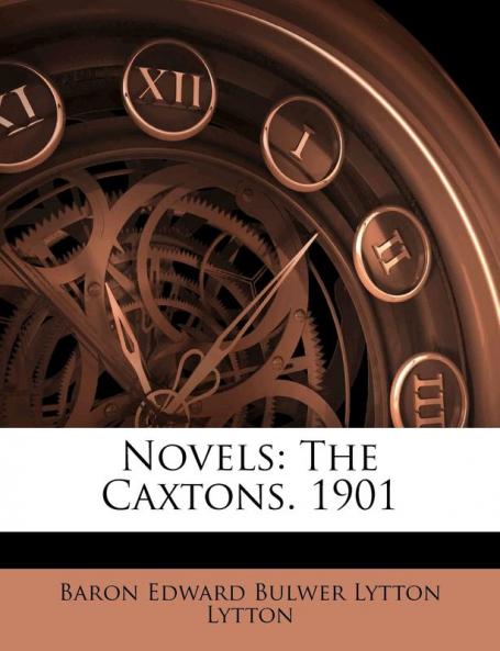Novels: The Caxtons. 1901