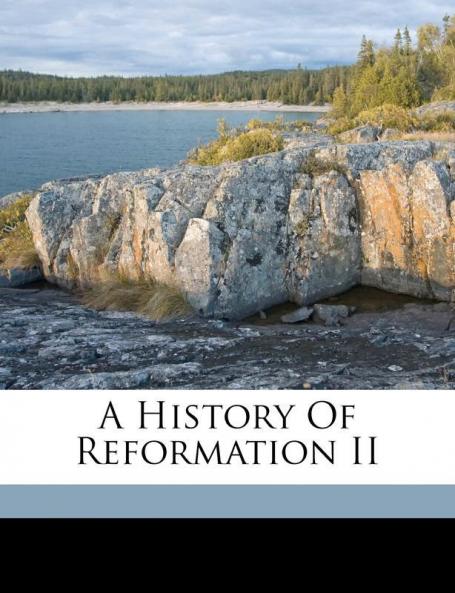 A History Of Reformation II
