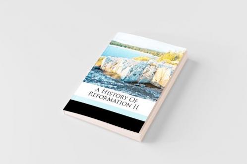 A History Of Reformation II