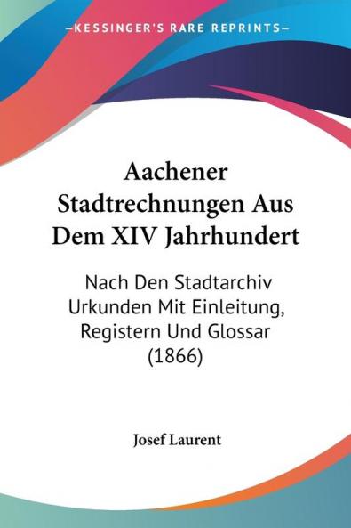 Aachener Stadtrechnungen Aus Dem XIV Jahrhundert