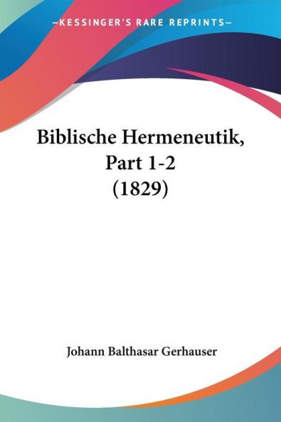 Biblische Hermeneutik Part 1-2 (1829)