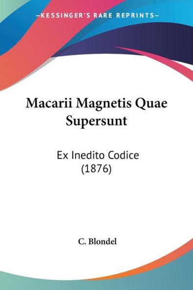 Macarii Magnetis Quae Supersunt