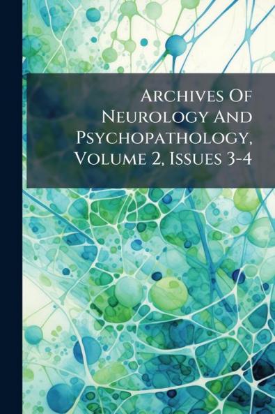 Archives Of Neurology And Psychopathology Volume 2 Issues 3-4
