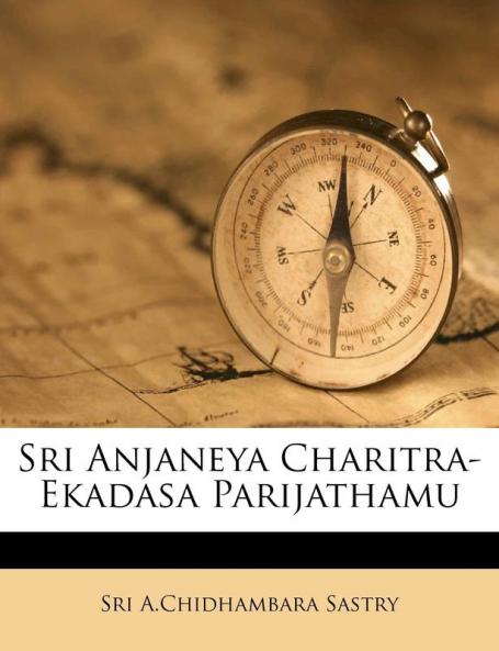 Sri Anjaneya Charitra-Ekadasa Parijathamu