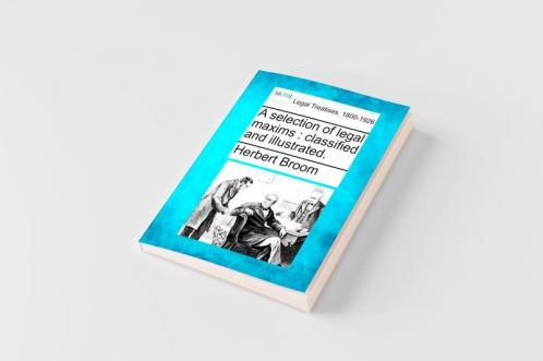 A selection of legal maxims