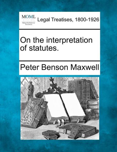 On the interpretation of statutes.
