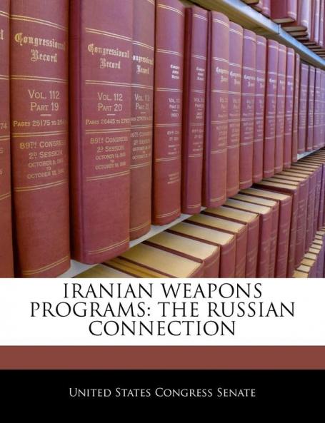 Iranian Weapons Programs: The Russian Connection