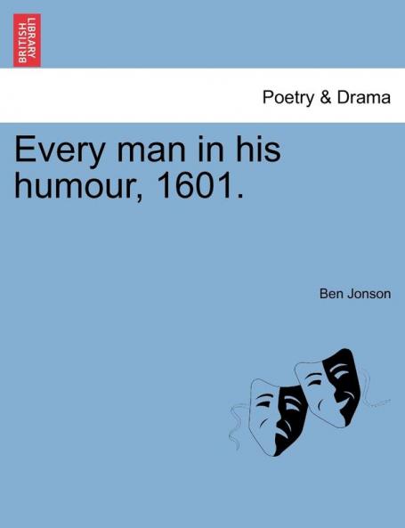 Every man in his humour 1601.