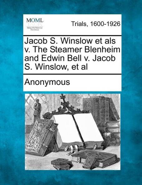 Jacob S. Winslow Et ALS V. the Steamer Blenheim and Edwin Bell V. Jacob S. Winslow et al