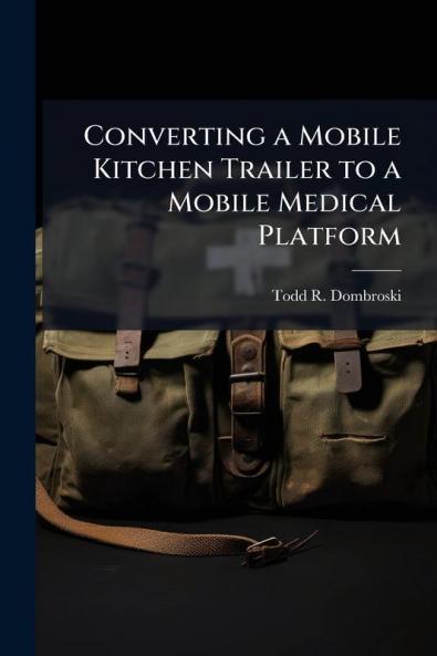 Converting a Mobile Kitchen Trailer to a Mobile Medical Platform