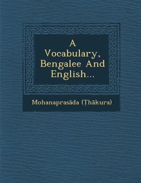 A Vocabulary Bengalee And English...