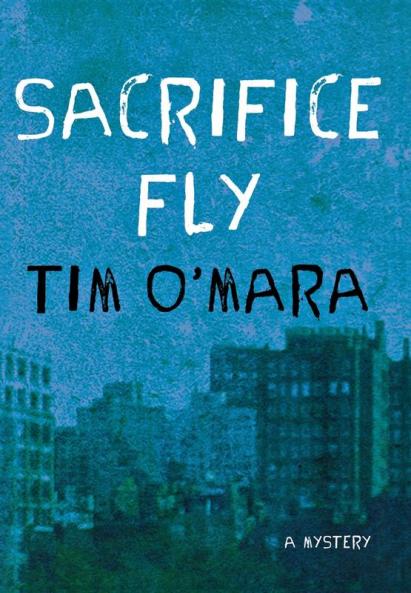 Sacrifice Fly: A Mystery: 1 (Raymond Donne Mysteries 1)