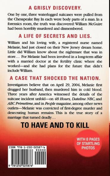 To Have and To Kill: Nurse Melanie McGuire an Illicit Affair and the Gruesome Murder of Her Husband