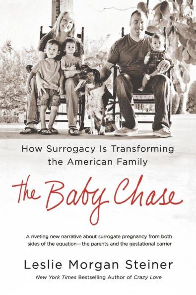 The Baby Chase: How Surrogacy Is Transforming the American Family