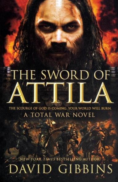 The Sword of Attila: A Total War Novel: 2 (Total War Rome 2)