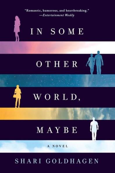 In Some Other World Maybe: A Novel