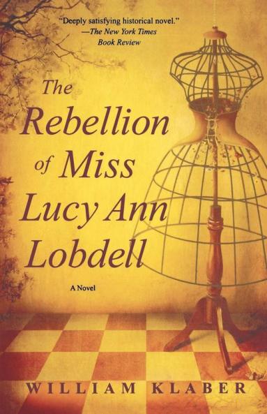 The Rebellion of Miss Lucy Ann Lobdell: A Novel