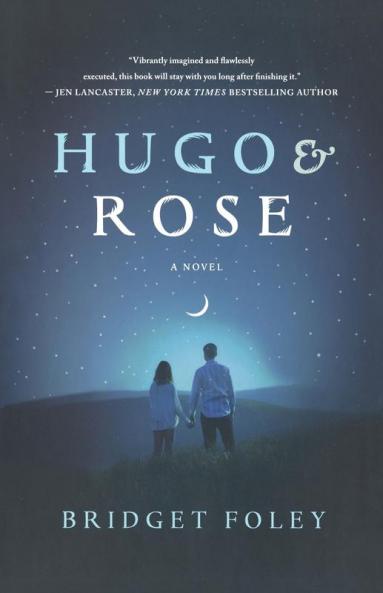 Hugo & Rose: A Novel
