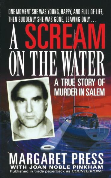 Scream on the Water: A True Story of Murder in Salem
