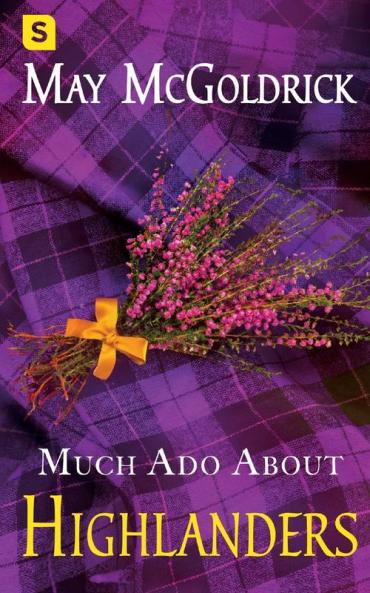 Much Ado About Highlanders: 1 (The Scottish Relic Trilogy 1)