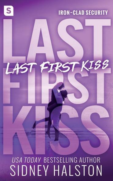 Last First Kiss: 2 (Iron-clad Security 2)