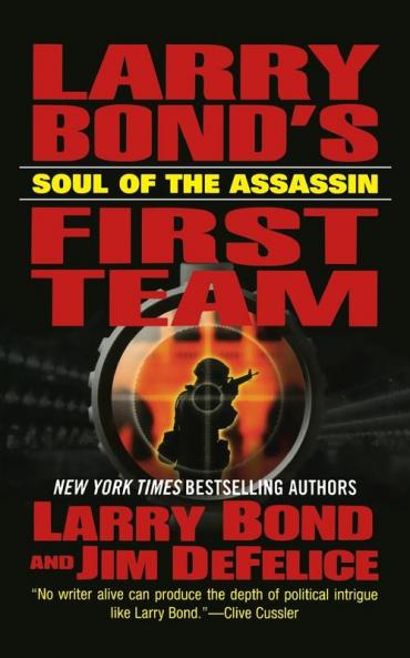 Larry Bond's First Team: Soul of the Assassin: 4 (Larry Bond's First Team 4)