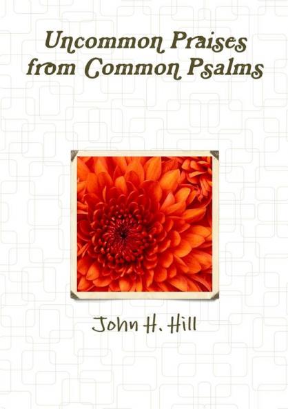 Uncommon Praise from Common Psalms vol. 1