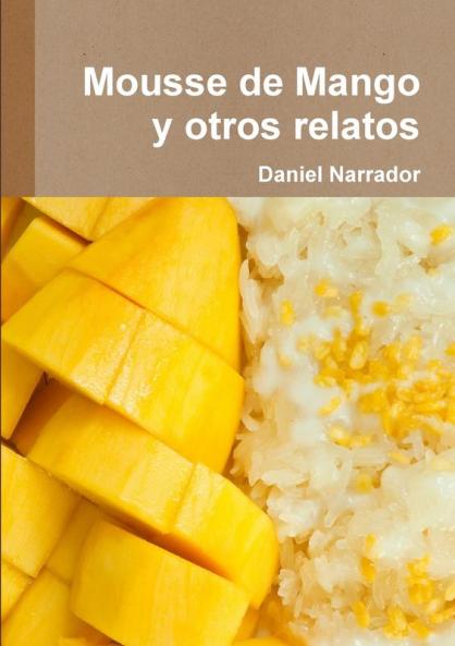 Mousse de Mango y otros relatos