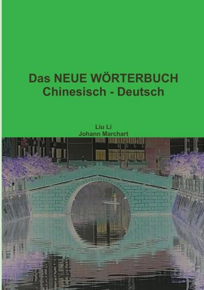 Das NEUE WÖRTERBUCH Chinesisch - Deutsch